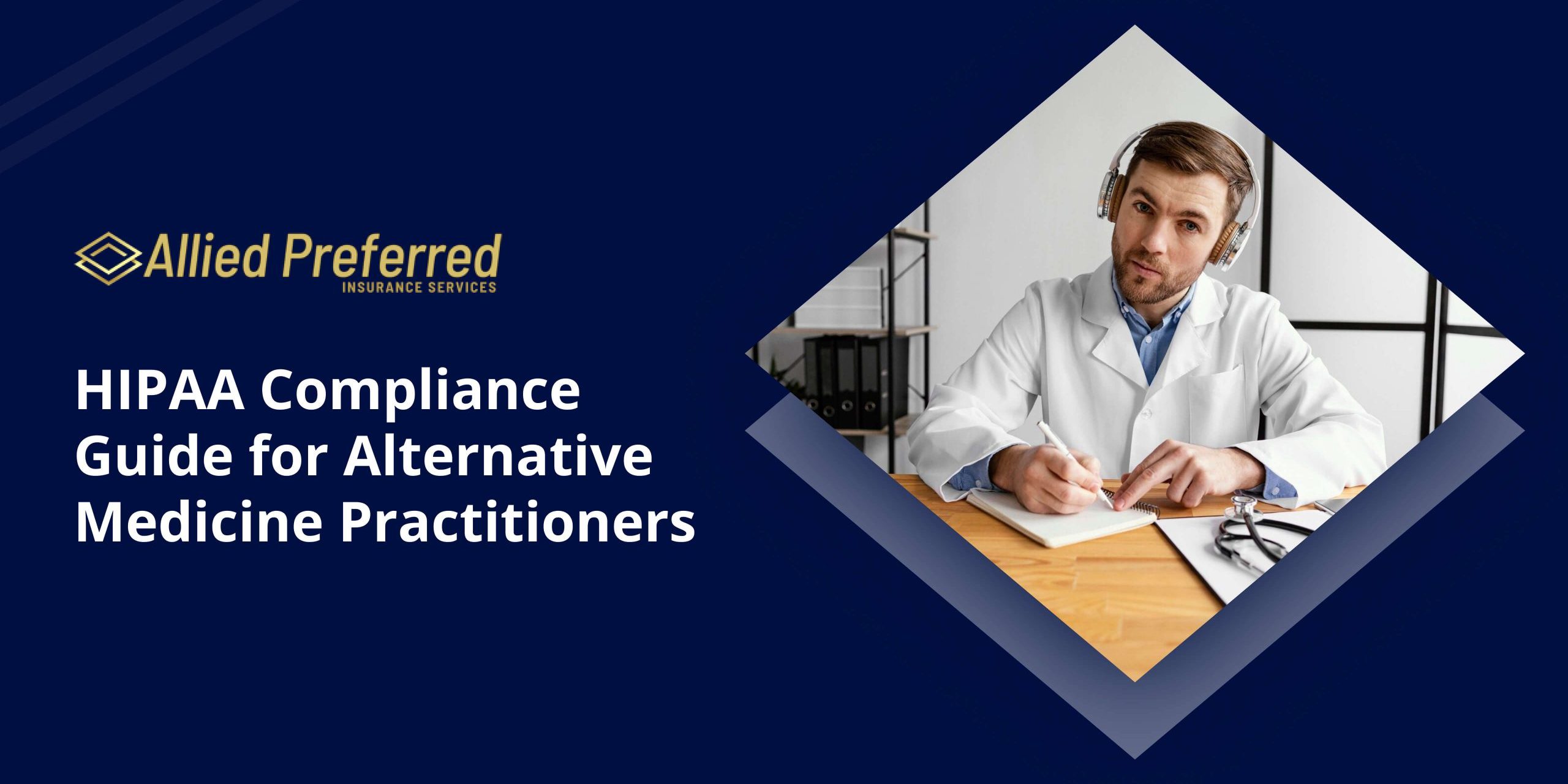 HIPAA Compliance Guide for Alternative Medicine Practitioners HIPAA Compliance Guide for Alternative Medicine Practitioners