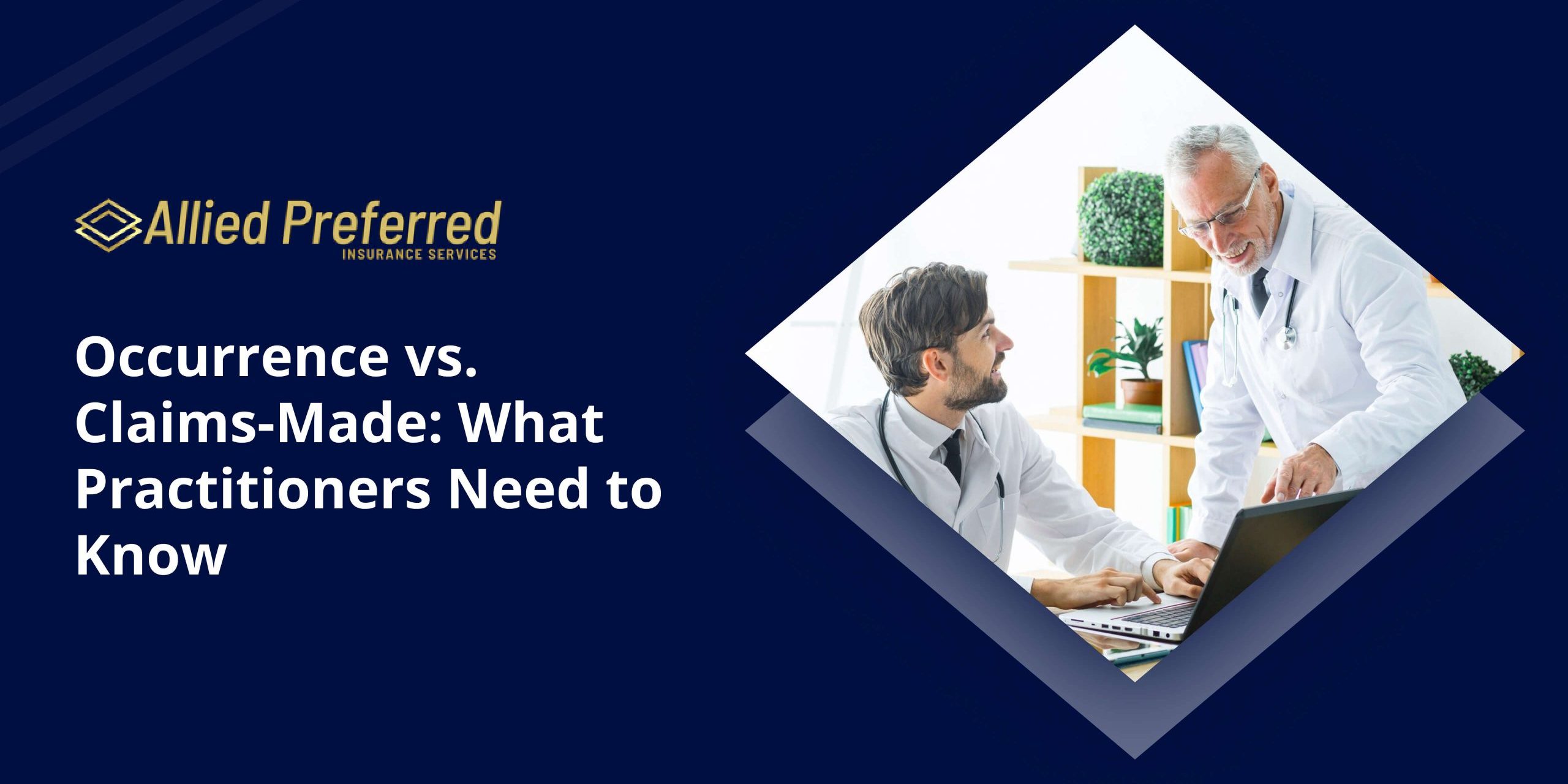 Occurrence vs. Claims-Made_ What Practitioners Need to Know Occurrence vs. Claims-Made_ What Practitioners Need to Know