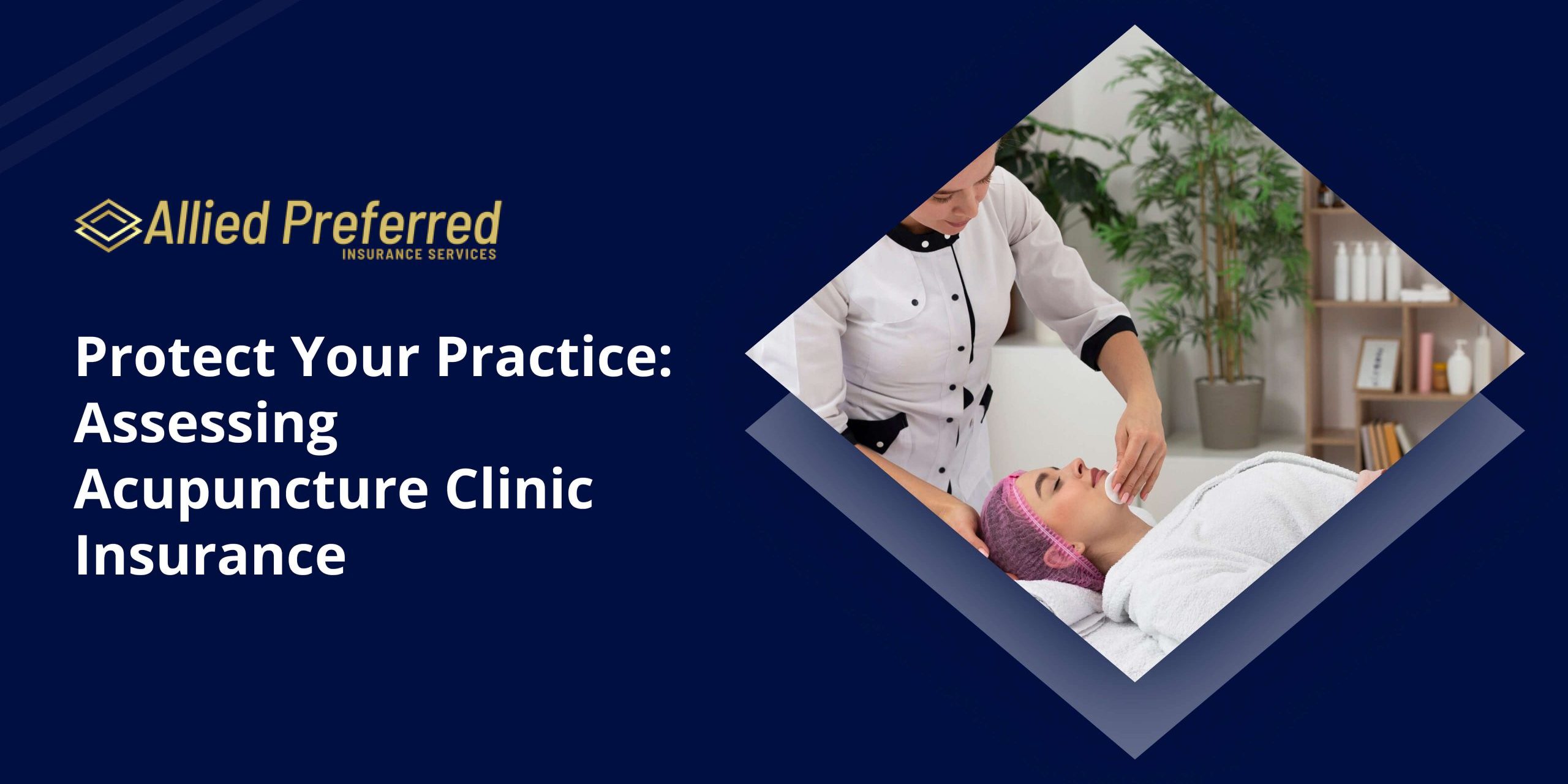 Protect Your Practice_ Assessing Acupuncture Clinic Insurance Protect Your Practice_ Assessing Acupuncture Clinic Insurance