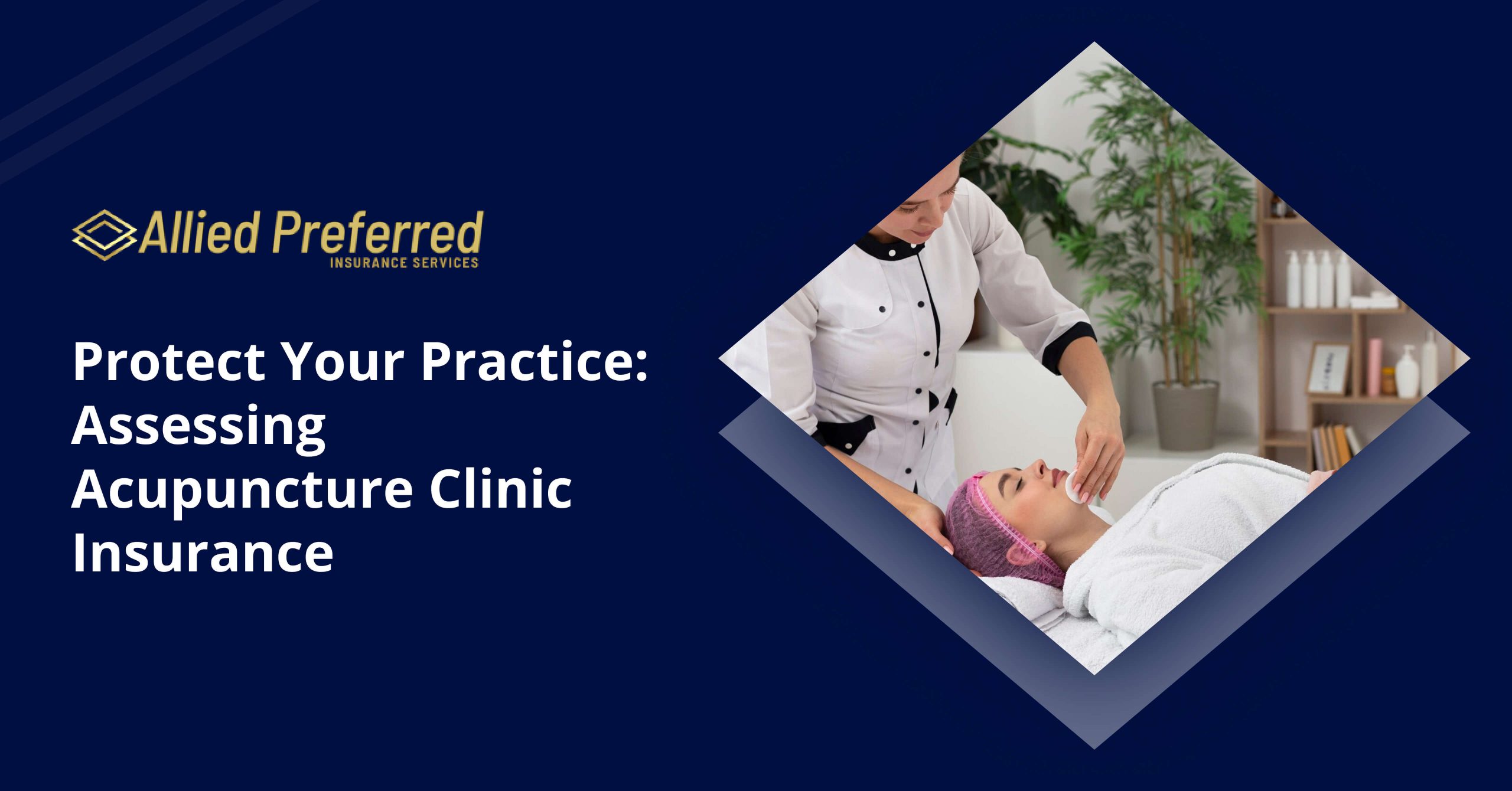 Protect Your Practice_ Assessing Acupuncture Clinic Insurance Protect Your Practice_ Assessing Acupuncture Clinic Insurance