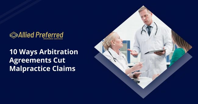 10 Ways Arbitration Agreements Cut Malpractice Claims 10 Ways Arbitration Agreements Cut Malpractice Claims