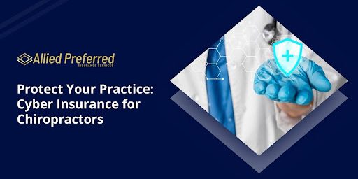 Protect Your Practice Cyber Insurance for Chiropractors Protect Your Practice Cyber Insurance for Chiropractors