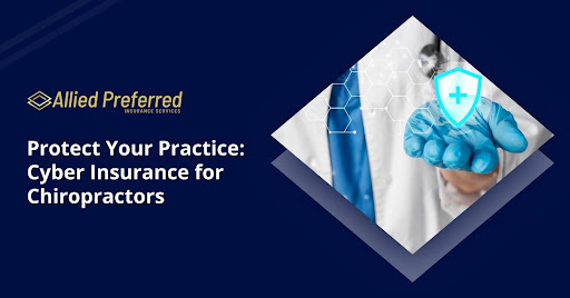 Protect Your Practice Cyber Insurance for Chiropractors Protect Your Practice Cyber Insurance for Chiropractors
