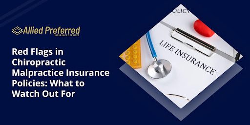 Red Flags in Chiropractic Malpractice Insurance Policies What to Watch Out For